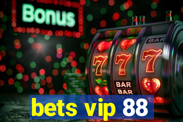 bets vip 88